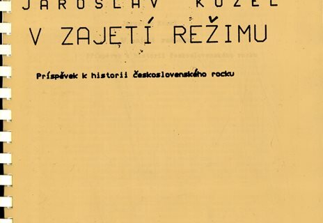 V ZAJETÍ REŽIMU (PŘÍSPĚVEK K HISTORII ČESKOSLOVENSKÉHO ROCKU)