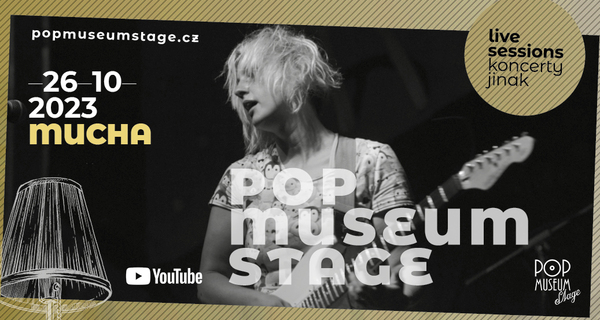 POPMUSEUM STAGE: MUCHA