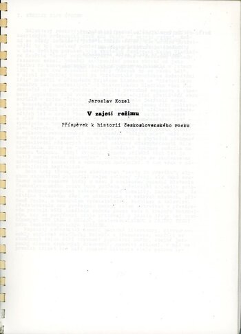 V ZAJETÍ REŽIMU PŘÍSPĚVEK K HISTORII ČESKOSLOVENSKÉHO ROCKU V ZAJETÍ REŽIMU PŘÍSPĚVEK K HISTORII ČESKOSLOVENSKÉHO ROCKU